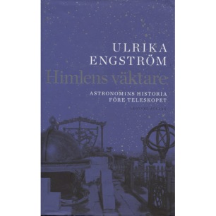 Engström, Ulrika: Himlens väktare. Astronomins historia före teleskopet - Good, with jacket