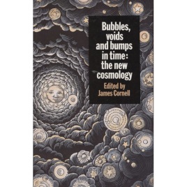 Cornell, James [ed]: Bubbles, voids, and bumps in time. The new cosmology (Sc)