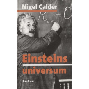 Calder, Nigel: Einsteins universum / översättning Jan Wahlén. [Reviderad utgåva]. [Orig.: Einstein's universe]