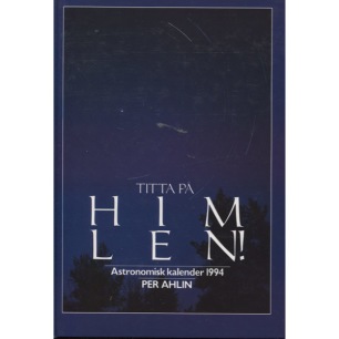 Ahlin, Per: Astronomisk kalender 1994. Titta på himlen!