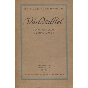 Flammarion, Camille: Världsalltet : fantasi och verklighet / översättning i sammandrag av O. H. D. (Sc)