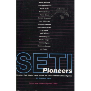 Swift, David W.: SETI pioneers. Scientists talk about their Search for Extraterrestrial Intelligence. With a new foreword by Frank Drake (Sc)