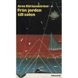 Eld Sandström, Arne: Från jorden till solen (Pb)