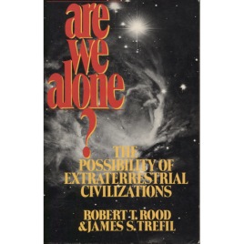 Rood, Robert T. & Trefil, James S.: Are we alone? The possibility of extraterrestrial civilizations (Sc)