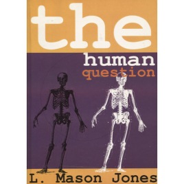 Jones, L. Mason: The Human question (Sc)