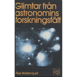 Wallenquist, Åke: Glimtar från astronomins forskningsfält