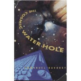 Davoust, Emmanuel: The cosmic water hole. [orig: Silence au point d'eau]