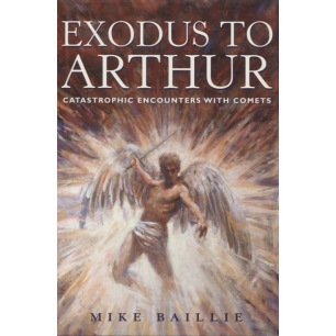 Baillie, Mike: Exodus to Arthur. Catastrophic encounters with comets
