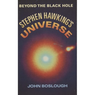Boslough, John: Stephen Hawking's universe. [Beyond the black hole] (Pb)