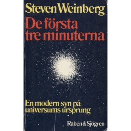 Weinberg, Steven: De första tre minuterna. En modern syn på universums ursprung (sc)