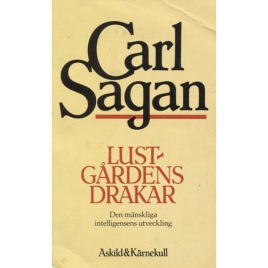 Sagan, Carl: Lustgårdens drakar: den mänskliga intelligensens utveckling. [orig: The dragons of Eden - speculations on the evolution of human intelligence] (Pb)