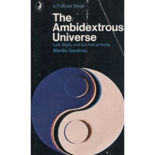 Gardner, Martin: The ambidextrous universe (Pb)