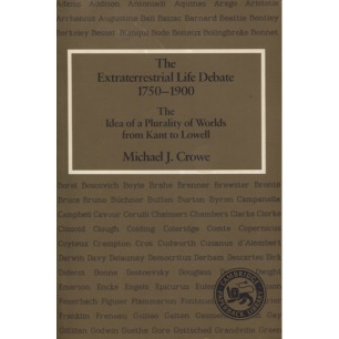 Crowe, Michael J.: The Extraterrestial life debate 1750 - 1900. The idea of a plurality of worlds from Kant to Lowell (sc)
