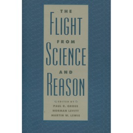 Gross, Paul R. (ed.): The flight from science and reason / edited by Paul R. Gross, Norman Levitt and Martin W. Lewis (Sc)