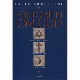 Armstrong, Karen: Historien om Gud. [Orig: A history of God. The 4000-year quest of Judaism, Christianity and Islam]