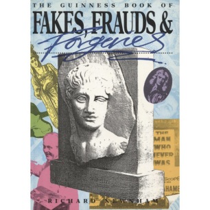 Newnham, Richard: The Guinness book of fakes, frauds & forgeries (Sc)