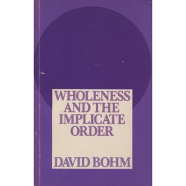 Bohm, David: Wholeness and the implicate order (Sc)