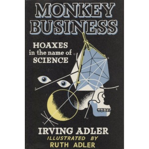 Adler, Irving: Monkey business. Hoaxes in the name of science