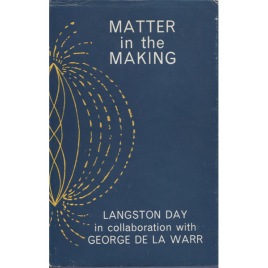 Day, Langston & De La Warr, George: Matter in the making