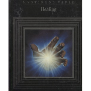 Lademann: Healing. [Mystikens värld]. [Orig.: Powers of healing. Series: Mysteries of the unknown.Time-Life Books]