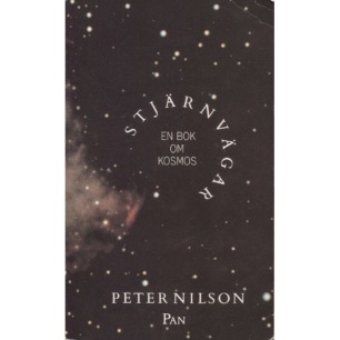 Nilson, Peter: Stjärnvägar. En bok om kosmos (Pb)