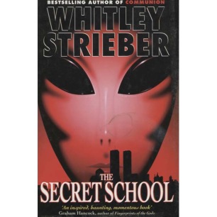 Strieber, Whitley: The Secret school. Preparation for contact. - Good, with jacket, minor stains on upper edgen