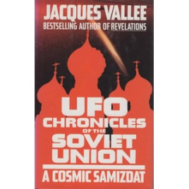 Vallée, Jacques: UFO chronicles of the Soviet Union. A cosmic Samizdat