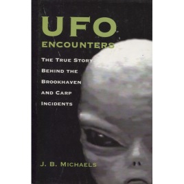 Michaels, J. B.: UFO encounters. The true story behind the Brookhaven and Carp incidents