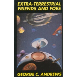 Andrews, George C.: Extra-terrestrial friends and foes  (Sc)