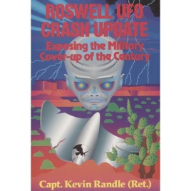 Randle, Kevin D.: Roswell UFO crash update. Exposing the military cover-up of the century (Sc))