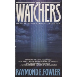 Fowler, Raymond E.: The Watchers. The secret design behind UFO abduction