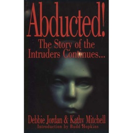 Jordan, Debbie & Mitchell, Kathy: Abducted! The story of the Intruders continues...