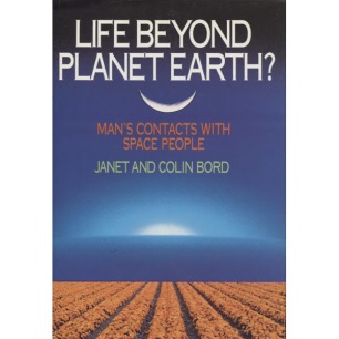 Bord, Janet & Colin: Life beyond planet earth? Man's contact with space people
