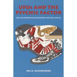 Kannenberg, Ida M.: UFOs and the psychic factor. How to understand encounters with UFOs and ETs (Sc)