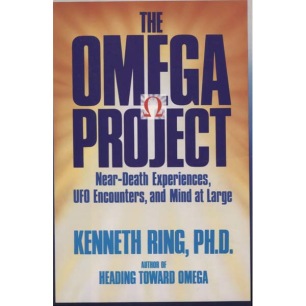 Ring, Kenneth: The Omega project. Neardeath experiences, UFO encounters and mind at large