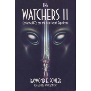 Fowler, Raymond E.: The watchers II. Exploring UFOs and the near-death experience.