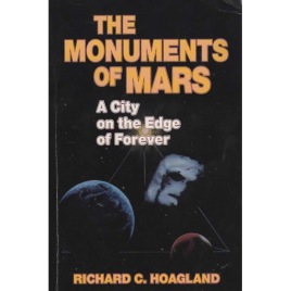 Hoagland, Richard C.: The monuments of Mars. A city on the edge of forever (Sc)