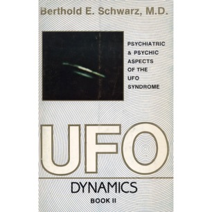 Schwarz, Berthold E.: UFO dynamics. Psychiatric and psychic aspects of the UFO syndrome. Book II (Sc) - Very good