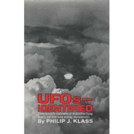 Klass, Philip J.: UFOs - identified