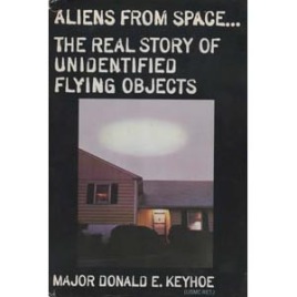 Keyhoe, Donald E.: Aliens from space. The real story of unidentified flying objects