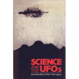 Randles, Jenny & Warrington, Peter: Science and the UFOs