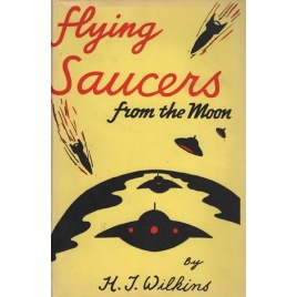 Wilkins, Harold T.: Flying saucers from the Moon