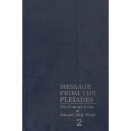 Meier, Eduard Billy: Message from the Pleiades. 2. The contact notes of Eduard Billy Meier. Edited and annotated by W. C. Stevens