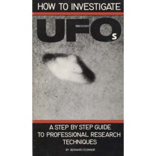 O'Connor, Bernard: How to investigate UFOs. A step by step guide to professional research techniques (Pb)