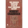 Charroux, Robert: One hundred thousand years of man's unknown history. (Pb) - Very good