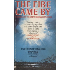 Baxter, John & Atkins, Thomas: The fire came by: The riddle of the great Siberian explosion (Pb)