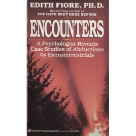 Fiore, Edith: Encounters, A psychologist reveals case studies of abductions by extraterrestrials (Pb)