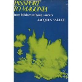 Vallée, Jacques: Passport to Magonia. From folklore to flying saucers