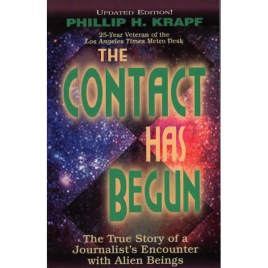 Krapf, Phillip H.: The contact has begun. The true story of a journalist's encounter with alien beings (Sc)