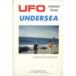 Sanchez-Ocejo, Virgilio & Stevens, Wendelle C.: UFO contact from undersea
